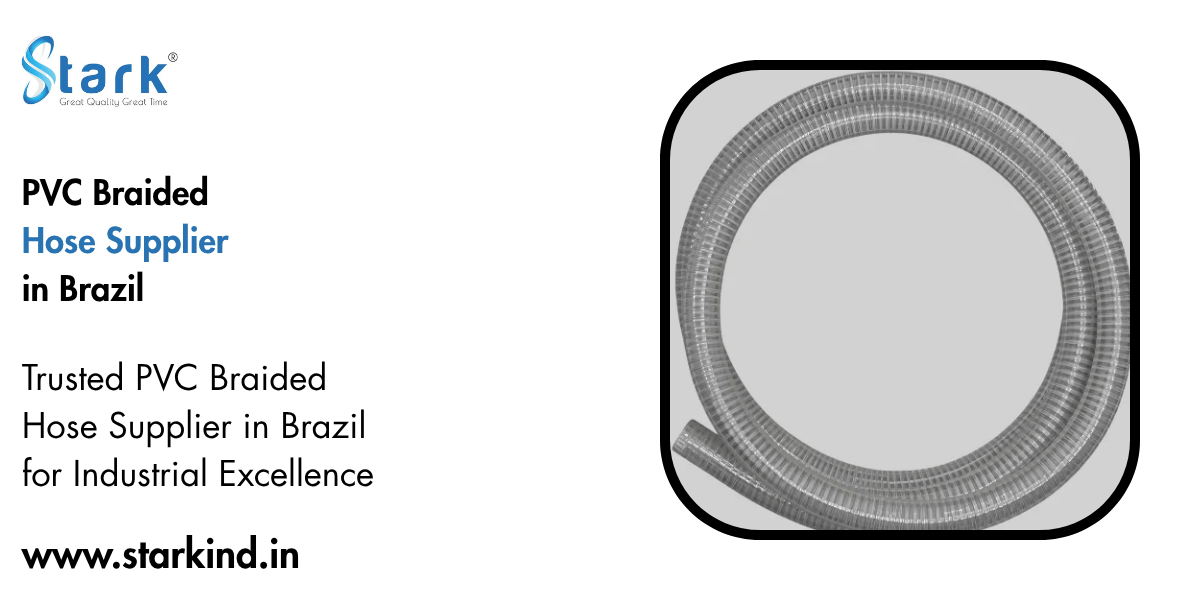 PVC Braided Hose Supplier in Brazil