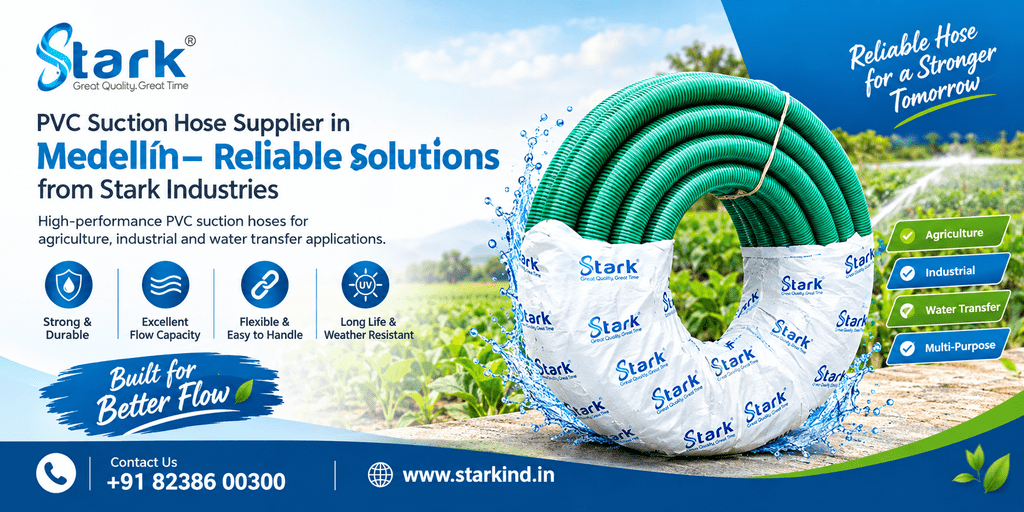 PVC Suction Hose Supplier in Medellín– Reliable Solutions from Stark Industries